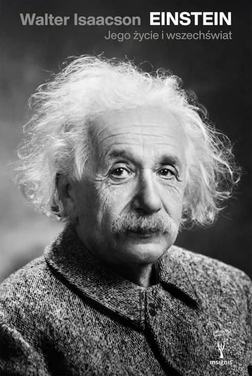 Einstein. Jego życie i wszechświat - Walter Isaacson 