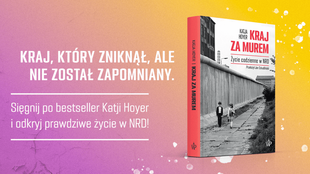 „Kraj za murem”: jak żyło się w NRD naprawdę?