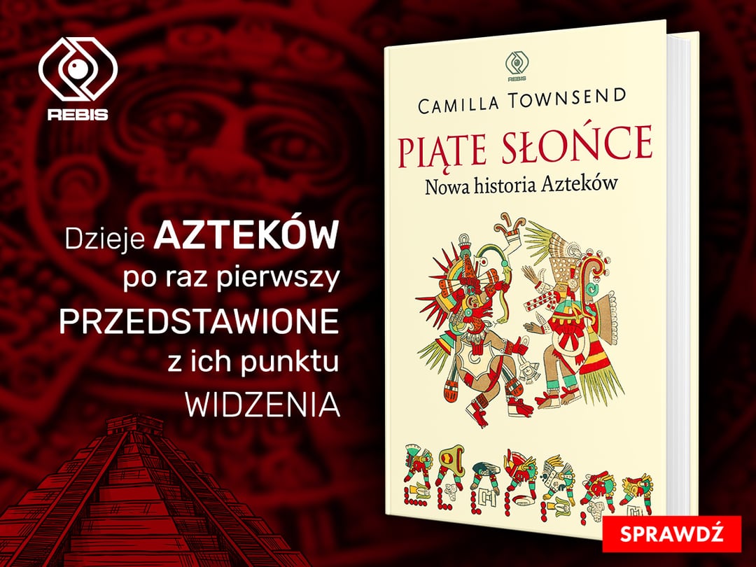 Aztekowie mówią własnym głosem. „Piąte Słońce” obala utrwalone mity
