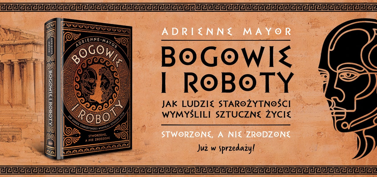 Robot, czarodziejka i mit, który wyprzedził epokę. Przeczytaj fragment książki Bogowie i roboty