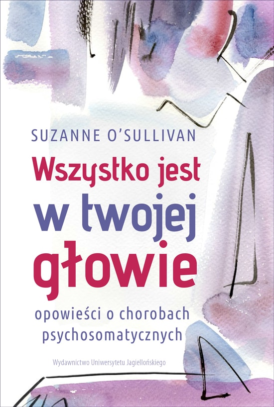 Niektóre choroby naprawdę rodzą się w głowie