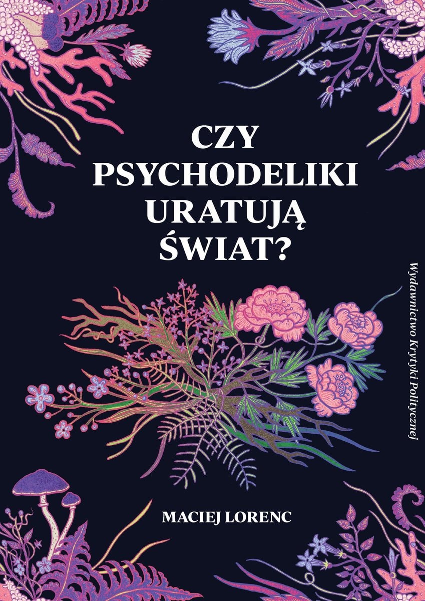Stworzył program mikrodawek psychodelików. “Opresyjne prawo narkotykowe jak niewolnictwo”