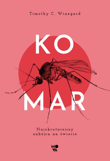 Decydował o losach narodów i przebiegu wojen. Komar ma wielki wpływ na nasze życie